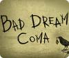 Mäng Bad Dream: Coma