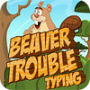Mäng Beaver Trouble Typing