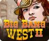 Mäng Big Bang West 2