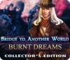 Mäng Bridge to Another World: Burnt Dreams Collector's Edition