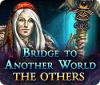 Mäng Bridge to Another World: The Others