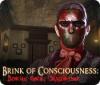 Mäng Brink of Consciousness: Dorian Gray Syndrome