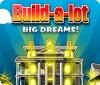 Mäng Build-a-Lot: Big Dreams
