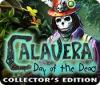 Mäng Calavera: Day of the Dead Collector's Edition