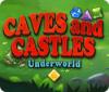 Mäng Caves And Castles: Underworld