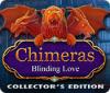 Mäng Chimeras: Blinding Love Collector's Edition