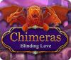 Mäng Chimeras: Blinding Love