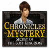Mäng Chronicles of Mystery: Secret of the Lost Kingdom