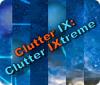 Mäng Clutter IX: Clutter Ixtreme
