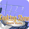 Mäng Cooking Show — Sushi Rolls