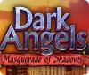 Mäng Dark Angels: Masquerade of Shadows