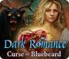 Mäng Dark Romance: Curse of Bluebeard