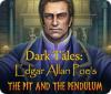 Mäng Dark Tales: Edgar Allan Poe's The Pit and the Pendulum