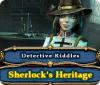 Mäng Detective Riddles: Sherlock's Heritage