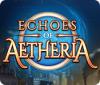 Mäng Echoes of Aetheria