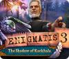 Mäng Enigmatis 3: The Shadow of Karkhala