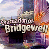 Mäng Evacuation Of Bridgewell