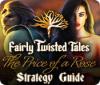 Mäng Fairly Twisted Tales: The Price Of A Rose Strategy Guide