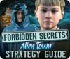 Mäng Forbidden Secrets: Alien Town Strategy Guide