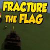 Mäng Fracture The Flag