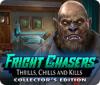 Mäng Fright Chasers: Thrills, Chills and Kills Collector's Edition