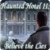 Mäng Haunted Hotel II: Believe the Lies