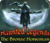 Mäng Haunted Legends: The Bronze Horseman