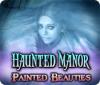 Mäng Haunted Manor: Painted Beauties Collector's Edition
