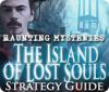 Mäng Haunting Mysteries - Island of Lost Souls Strategy Guide