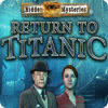 Mäng Hidden Mysteries: Return to Titanic