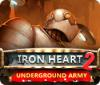 Mäng Iron Heart 2: Underground Army