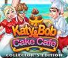 Mäng Katy and Bob: Cake Cafe Collector's Edition
