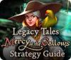 Mäng Legacy Tales: Mercy of the Gallows Strategy Guide