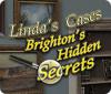 Mäng Linda's Cases: Brighton's Hidden Secrets