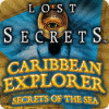 Mäng Lost Secrets: Caribbean Explorer Secrets of the Sea