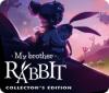 Mäng My Brother Rabbit Collector's Edition