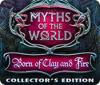 Mäng Myths of the World: Born of Clay and Fire Collector's Edition