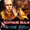 Mäng Nightmare Realm: In the End...