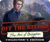 Mäng Off The Record: The Art of Deception Collector's Edition