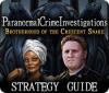 Mäng Paranormal Crime Investigations: Brotherhood of the Crescent Snake Strategy Guide