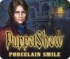 Mäng PuppetShow: Porcelain Smile