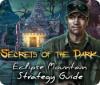 Mäng Secrets of the Dark: Eclipse Mountain Strategy Guide