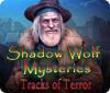 Mäng Shadow Wolf Mysteries: Tracks of Terror