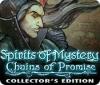 Mäng Spirits of Mystery: Chains of Promise Collector's Edition