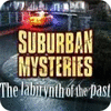 Mäng Suburban Mysteries: The Labyrinth of The Past