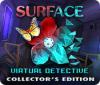 Mäng Surface: Virtual Detective Collector's Edition