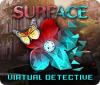 Mäng Surface: Virtual Detective
