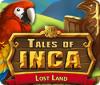 Mäng Tales of Inca: Lost Land