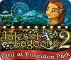 Mäng Tales of Lagoona 2: Peril at Poseidon Park