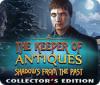 Mäng The Keeper of Antiques: Shadows From the Past Collector's Edition